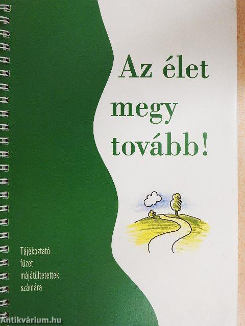 Az élet megy tovább!