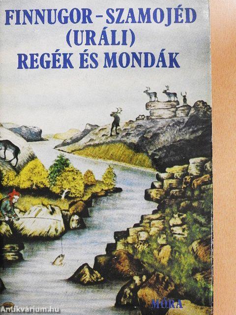 Finnugor-szamojéd (uráli) regék és mondák 1-2.