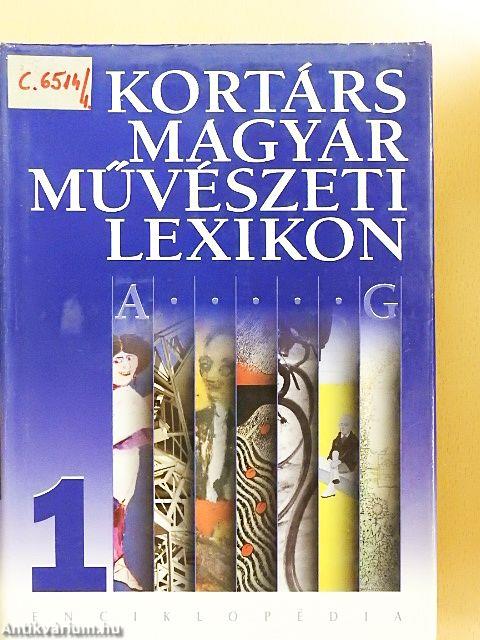 Kortárs Magyar Művészeti Lexikon 1-3.