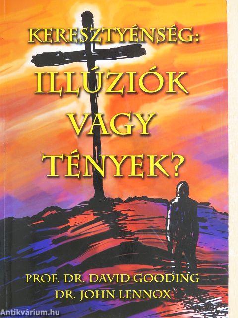 Keresztyénség: illúziók vagy tények?