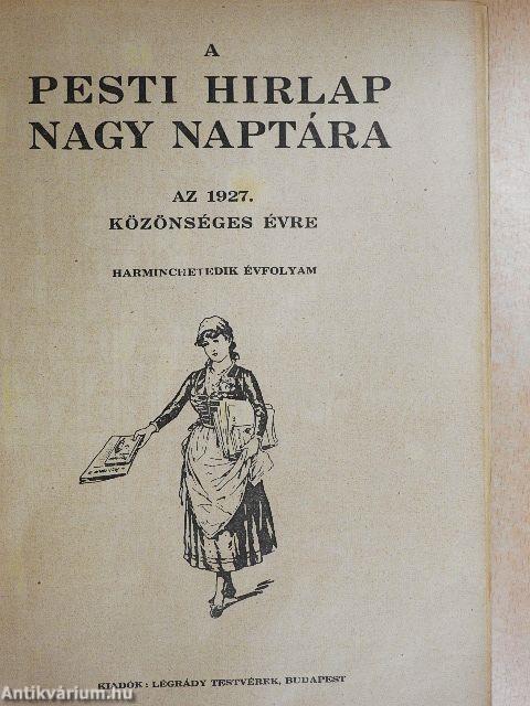 A Pesti Hirlap Nagy Naptára az 1927. közönséges évre