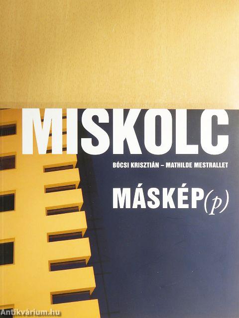 Miskolc máskép(p)