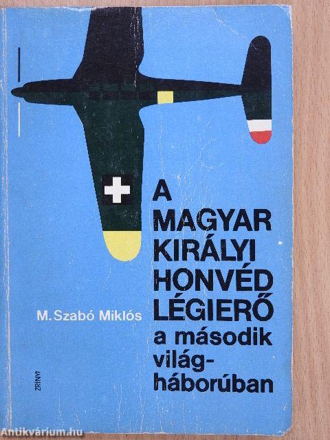 A Magyar Királyi Honvéd Légierő a második világháborúban