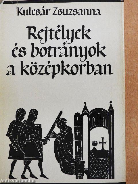 Rejtélyek és botrányok a középkorban