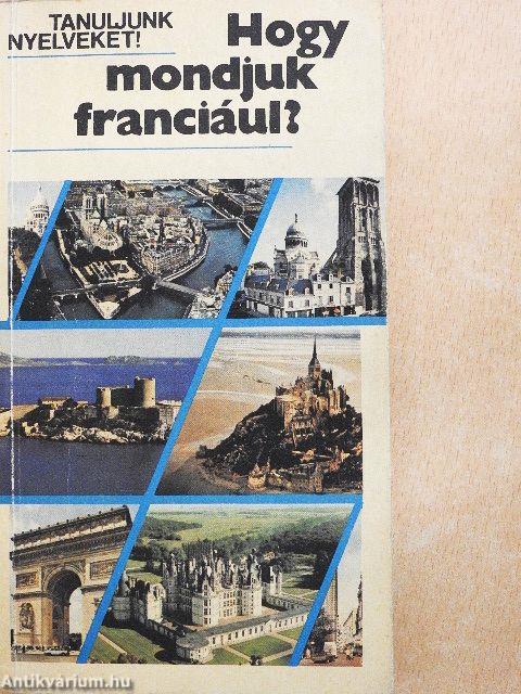 Hogy mondjuk franciául? 