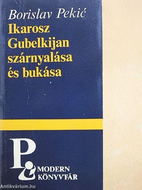 Ikarosz Gubelkijan szárnyalása és bukása