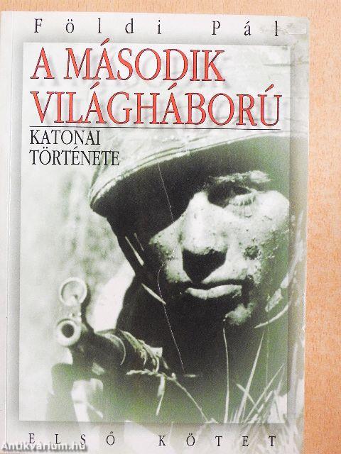 A második világháború katonai története I. (töredék)