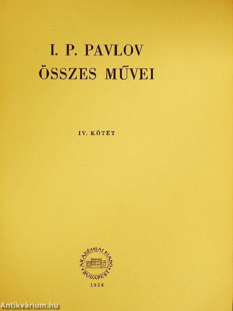 I. P. Pavlov összes művei IV.