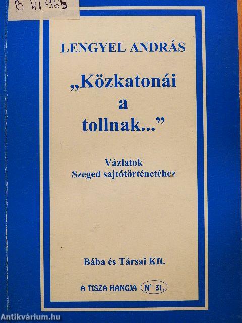 "Közkatonái a tollnak..."