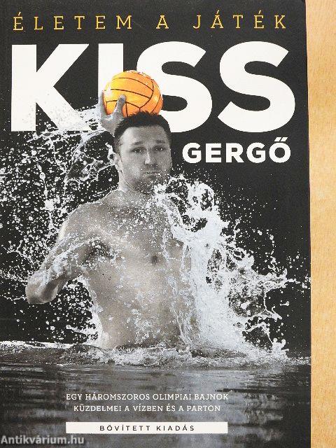 Kiss Gergő - Életem a játék