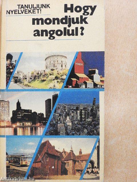 Hogy mondjuk angolul?