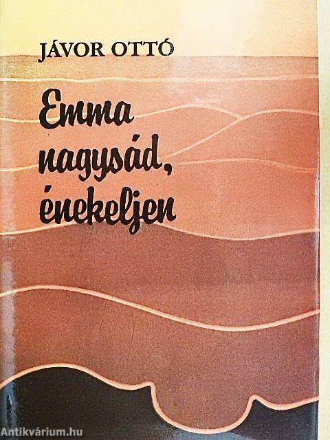 Emma nagysád, énekeljen