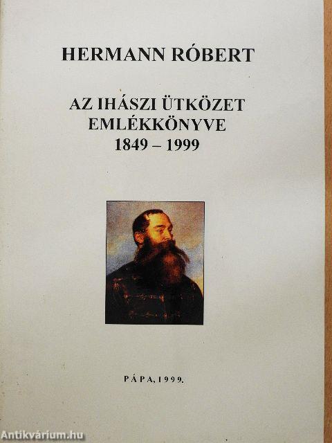 Az ihászi ütközet emlékkönyve 1849-1999