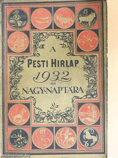 A Pesti Hirlap Nagy Naptára az 1932. szökő évre