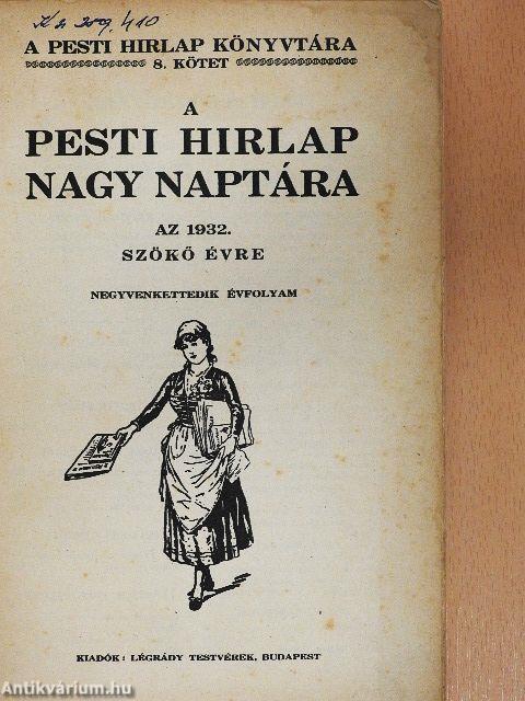 A Pesti Hirlap Nagy Naptára az 1932. szökő évre