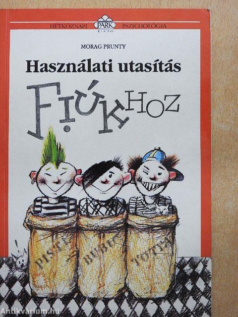 Használati utasítás fiúkhoz