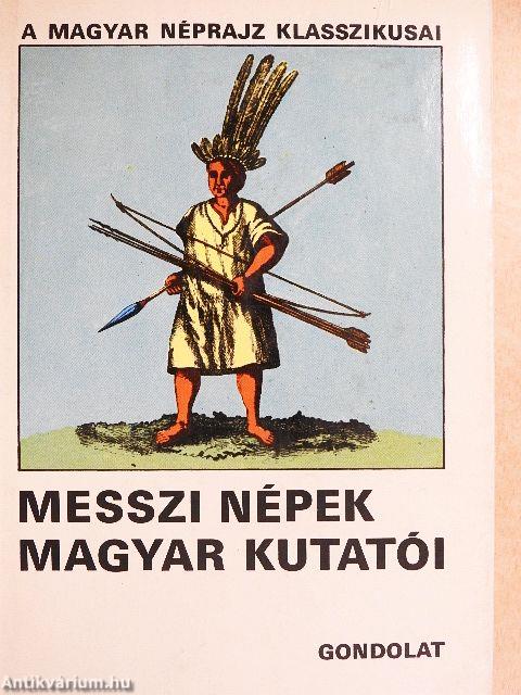 Messzi népek magyar kutatói I-II.