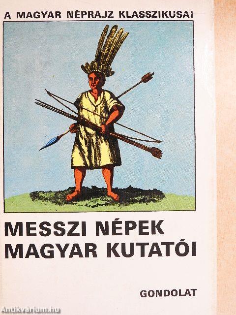 Messzi népek magyar kutatói I-II.