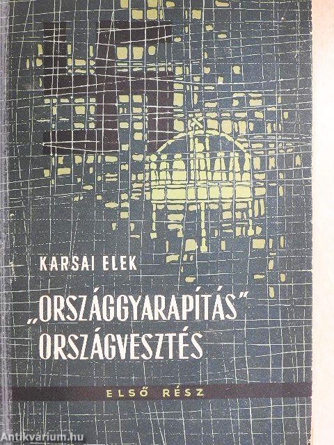 "Országgyarapítás" - Országvesztés I-II.