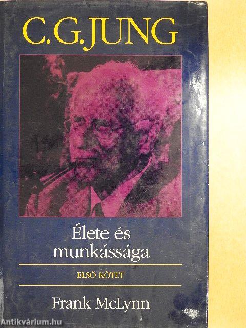 C. G. Jung élete és munkássága I-II.