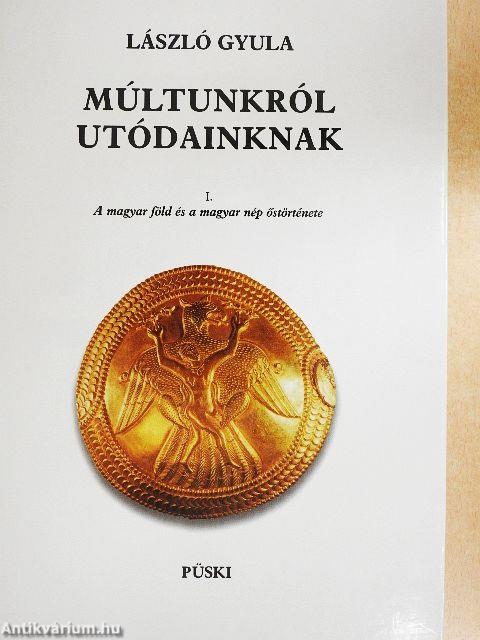 Múltunkról utódainknak I-II.