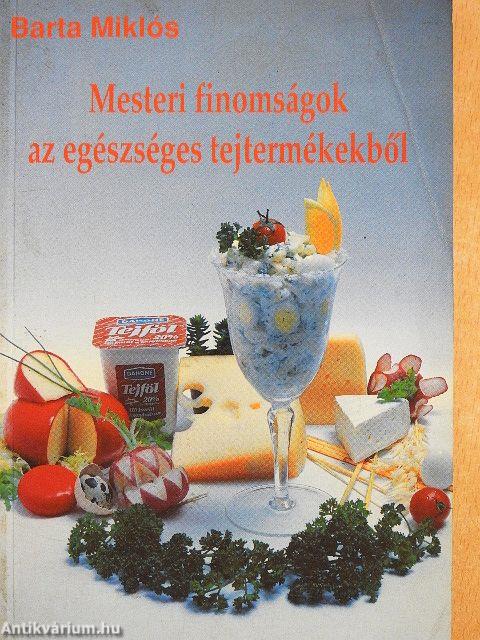 Mesteri finomságok az egészséges tejtermékekből