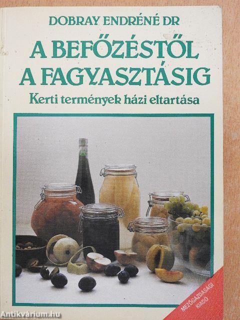 A befőzéstől a fagyasztásig