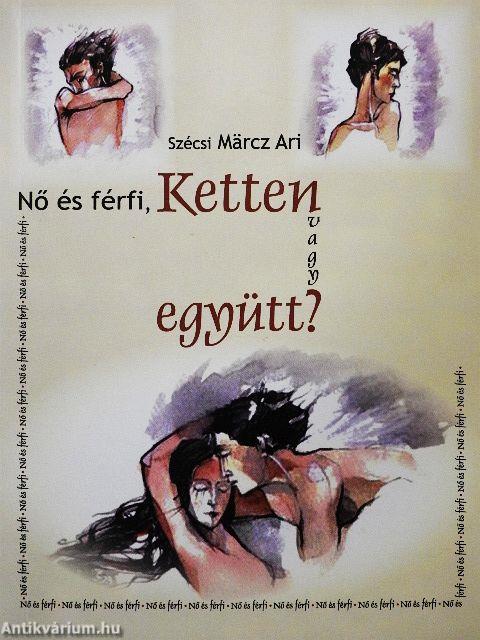 Nő és férfi, ketten vagy együtt?