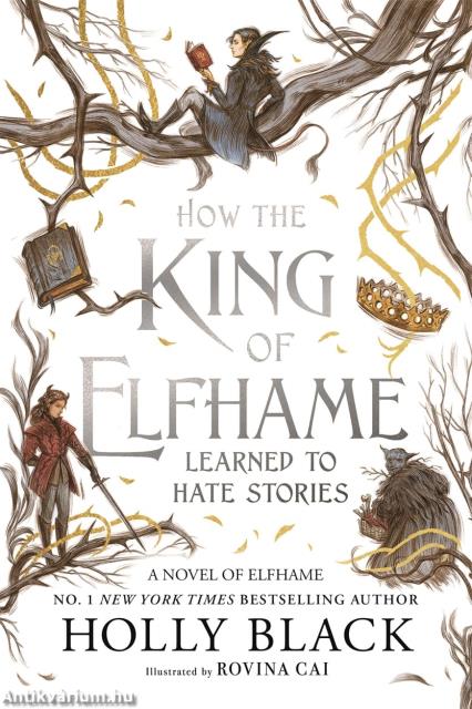 How the King of Elfhame Learned to Hate Stories (Hardback)