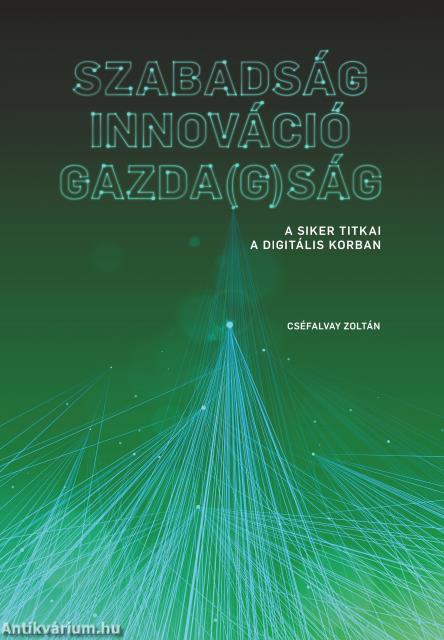 SZABADSÁG - INNOVÁCIÓ - GAZDA(G)SÁG