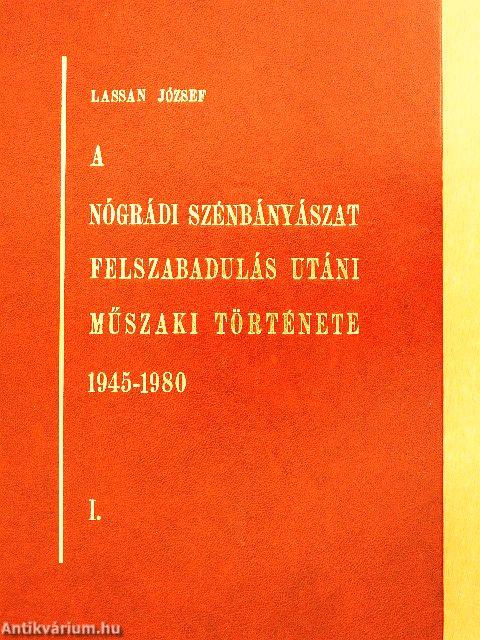 A nógrádi szénbányászat felszabadulás utáni műszaki története 1945-1980 I.