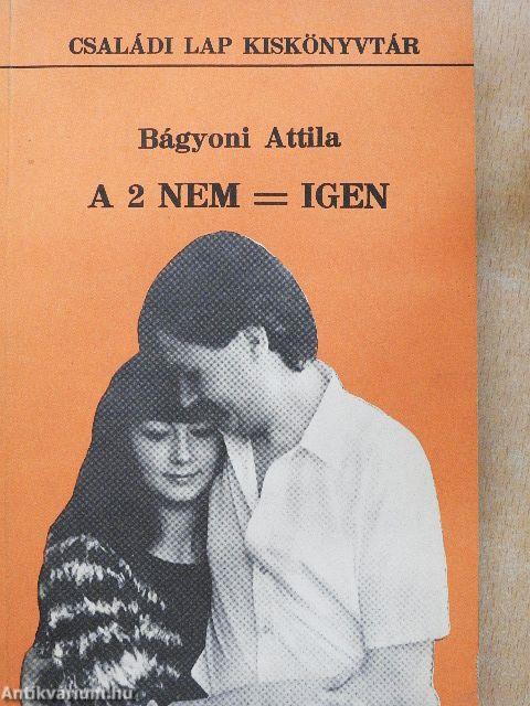 A 2 nem = igen