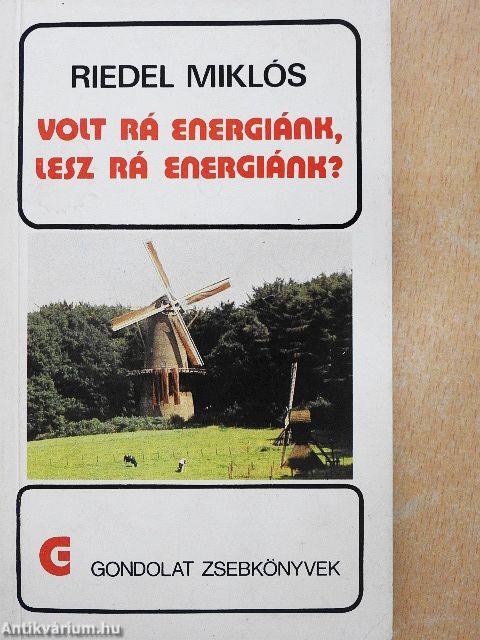 Volt rá energiánk, lesz rá energiánk?