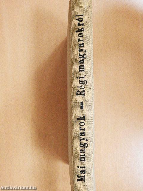 Mai magyarok régi magyarokról