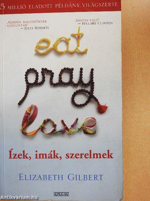 Eat, pray, love/Ízek, imák, szerelmek