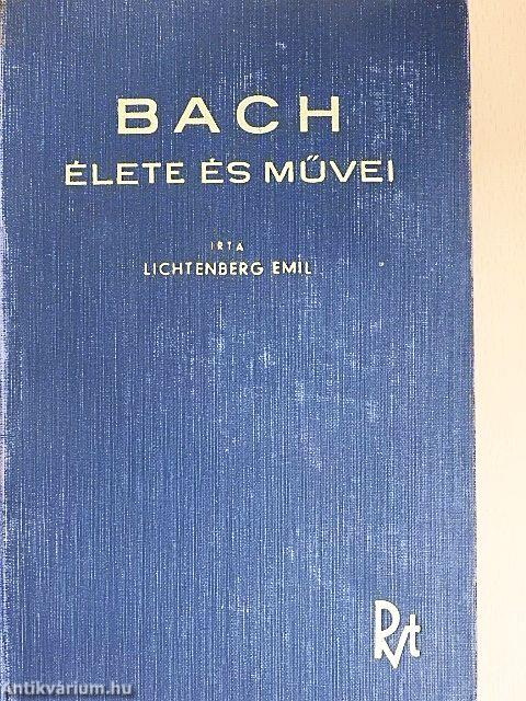 Johann Sebastian Bach élete és művei