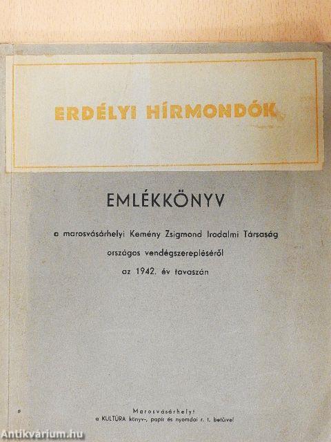 Emlékkönyv a marosvásárhelyi Kemény Zsigmond Irodalmi Társaság országos vendégszerepléséről az 1942. év tavaszán