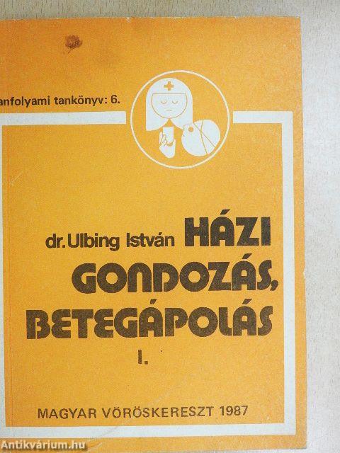 Házi gondozás, betegápolás I. (töredék)