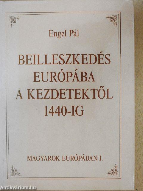 Beilleszkedés Európába a kezdetektől 1440-ig