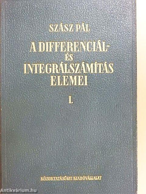 A differenciál- és integrálszámítás elemei I-II.