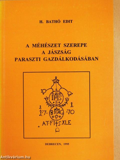 A méhészet szerepe a jászság paraszti gazdálkodásában (dedikált példány)