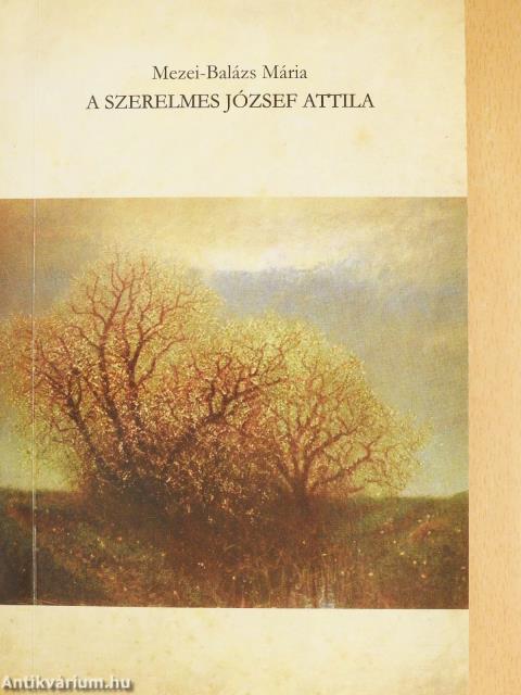 A szerelmes József Attila (dedikált példány)