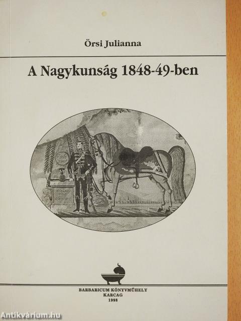 A Nagykunság 1848-49-ben (dedikált példány)