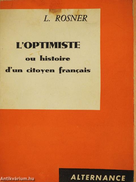 L'Optimiste ou Histoire d'un citoyen Francais (dedikált példány)