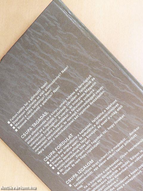 Élhetetlen feltalálók, halhatatlan találmányok 1-2.