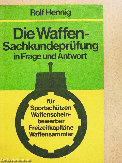 Die Waffen-Sachkundeprüfung in Frage und Antwort