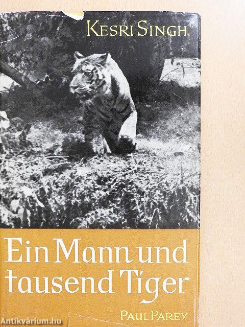 Ein Mann und tausend Tiger