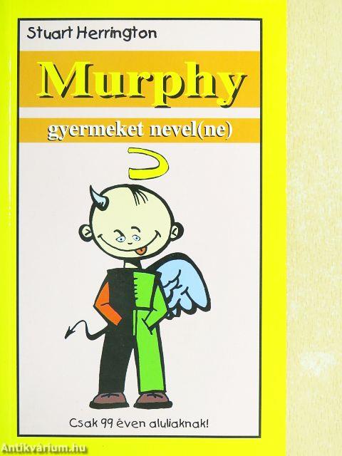 Murphy gyermeket nevel(ne)