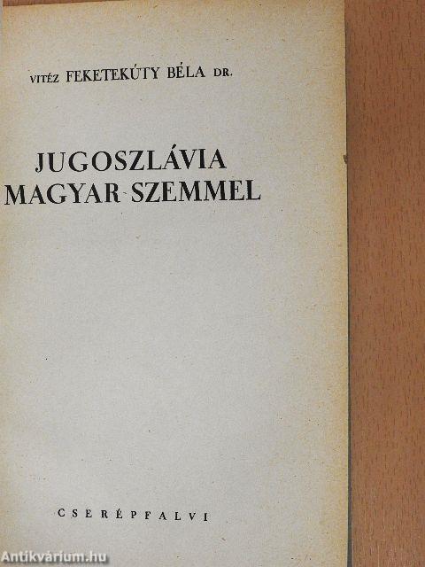 Jugoszlávia magyar szemmel