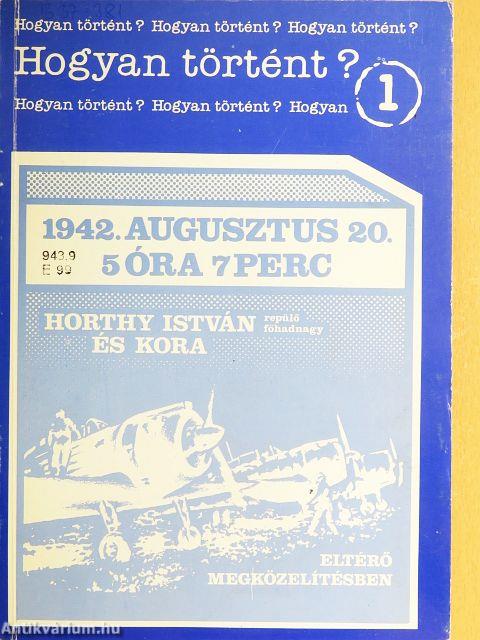 1942. augusztus 20. 5 óra 7 perc